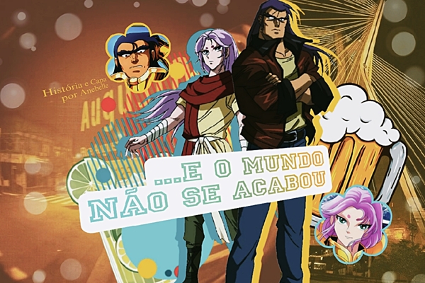 Fanfic / Fanfiction ...E o mundo não se acabou