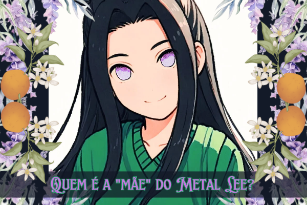 Fanfic / Fanfiction Quem é a "mãe" do Metal Lee? (LeeNeji)