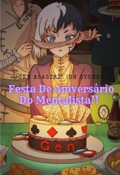 Fanfic / Fanfiction "Gen Asagiri" Festa De Aniversário Do Mentalista!!