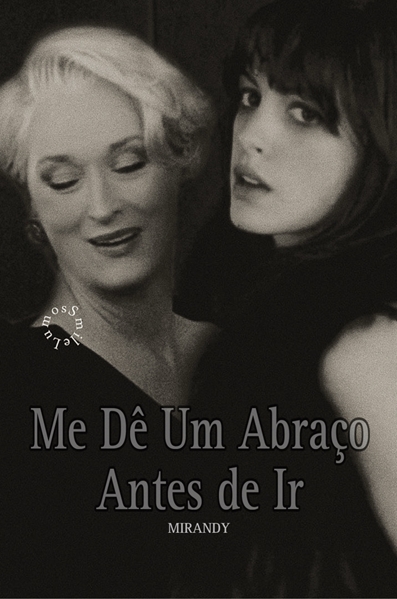 Fanfic / Fanfiction Me Dê Um Abraço Antes De Ir - Mirandy