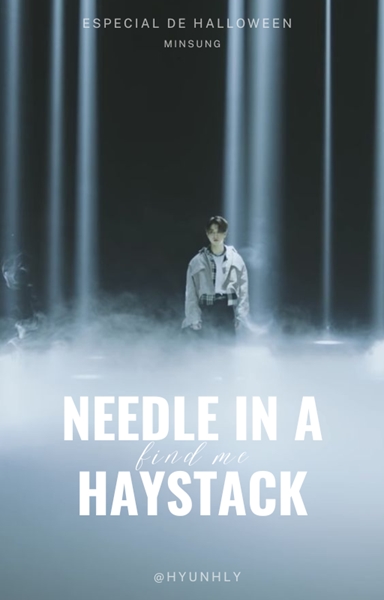 Fanfic / Fanfiction Needle in a haystack (find me) - Especial de halloween