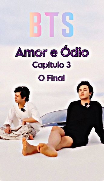 Fanfic / Fanfiction Amor e Ódio Capítulo 3 (O FINAL….)