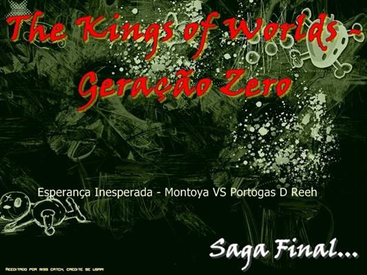 Fanfic / Fanfiction The kings of Worlds - Esperança inesperada - Montoya VS Portogas D Reeh