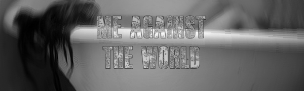 Fanfic / Fanfiction Erase This - Me Against The World