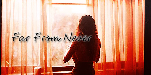 Fanfic / Fanfiction Erase This - Far From Never
