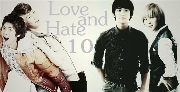 Fanfic / Fanfiction Love and Hate - Capitulo 10