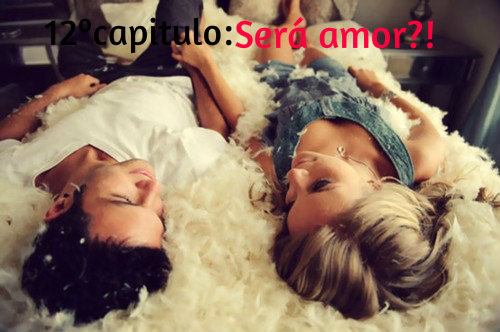 Fanfic / Fanfiction Summer Love - 12capitulo: Será amor?!