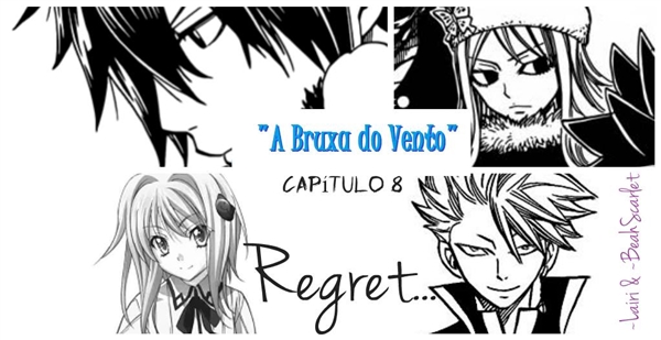 Fanfic / Fanfiction Regret... - A Bruxa Do Vento