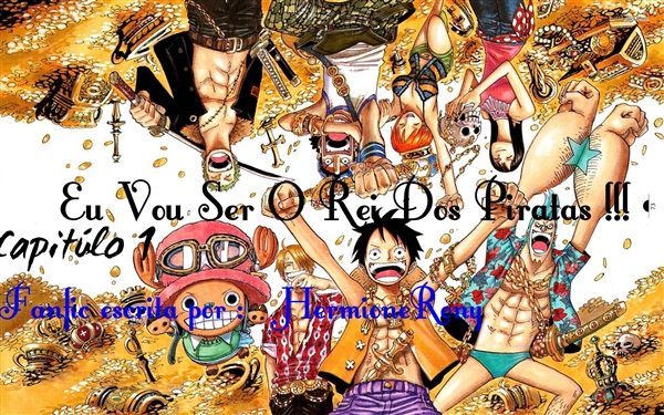 Entrando em Cena - LUFFY X YOU - EPISÓDIO 1 - EU SEREI REI DOS PIRATAS! -  Wattpad