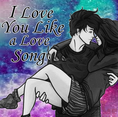 Fanfic / Fanfiction All I Ever Need - I Love You Like a Love Song