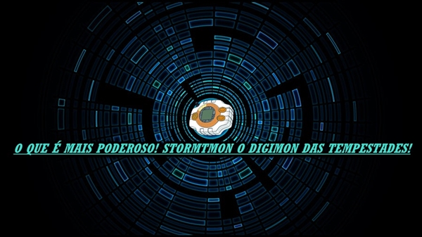 Fanfic / Fanfiction Digimon Infinity 15th - O que é mais poderoso! Stormtmon o digimon das tempestades!