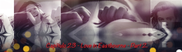 Fanfic / Fanfiction Wonderwall - First Season. - Love in Eastbourne - Part 2.