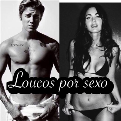 Fanfic / Fanfiction Loucos por sexo - Loucos por sexo capítulo 1