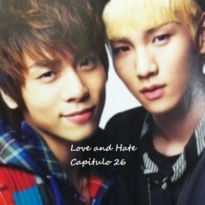 Fanfic / Fanfiction Love and Hate - Capitulo 26
