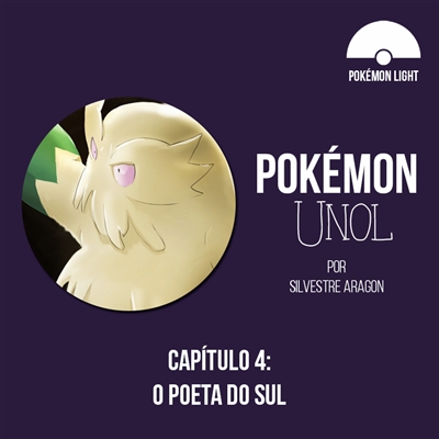 Fanfic / Fanfiction Pokémon Unol - O Poeta do Sul