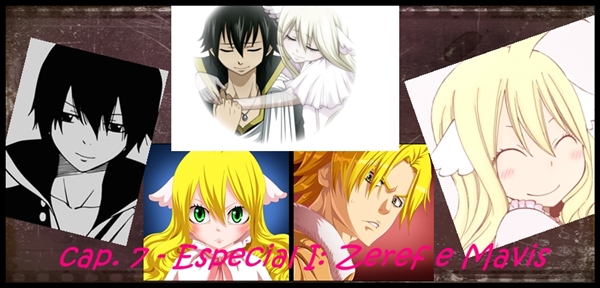 Fanfic / Fanfiction Se Toca! A Criança Cresceu! - Especial I: Zeref e Mavis - Eu odeio filmadoras!!