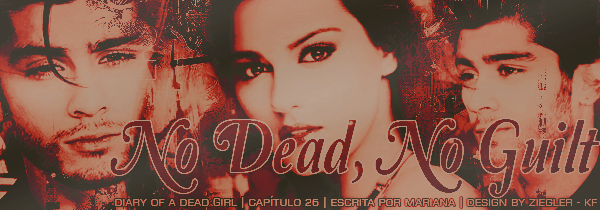 Fanfic / Fanfiction Diary of a Dead Girl - No Dead, No Guilt - Capítulo Surpresa