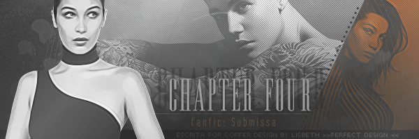 Fanfic / Fanfiction Submissa - Chapter Four