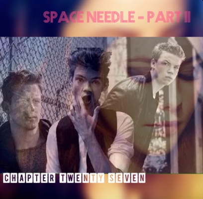 Fanfic / Fanfiction Maze Runner - Small Evil Season 01 - Chapter Twenty Seven - Space Needle - part II