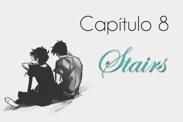 Fanfic / Fanfiction Summerboy - Capítulo 8 - Stairs