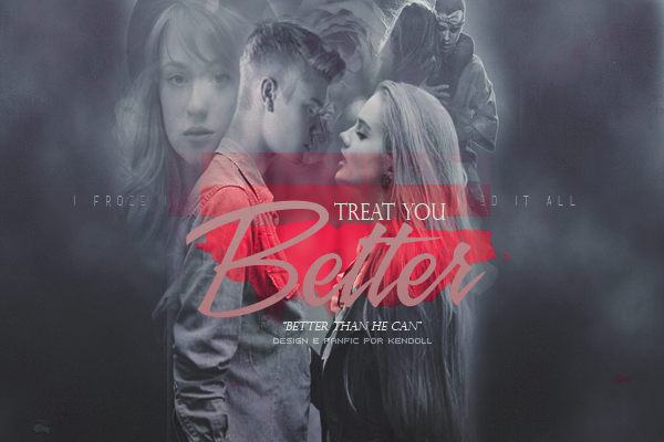 Fanfic / Fanfiction Too Late - Treat you better.