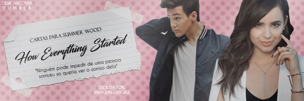 Fanfic / Fanfiction Cartas para Summer Wood - How Everything Started