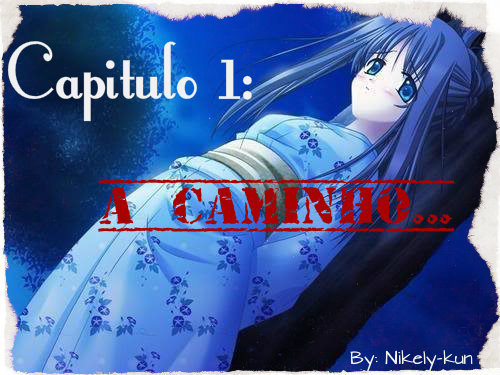 Fanfic / Fanfiction Fruto Proibido - Kakashi Hatake - Capítulo - 1: A caminho...
