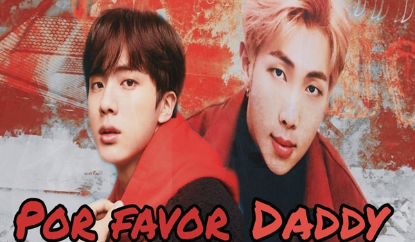 Fanfic / Fanfiction Por Favor Daddy - Conhecendo a vida de SeokJin