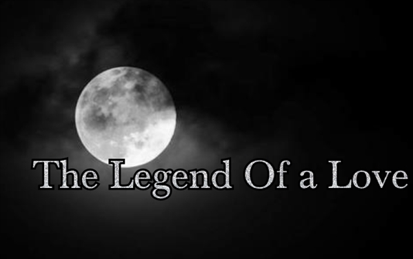 Fanfic / Fanfiction The legend of a love - The Legend