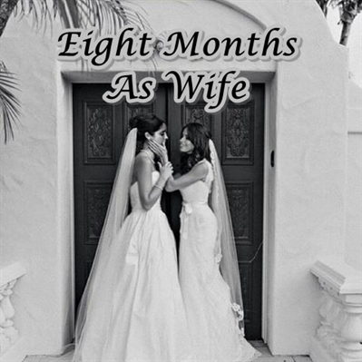Fanfic / Fanfiction Eight Months As Wife - The Beginning