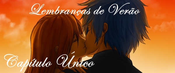 Fanfic / Fanfiction Lembranças de Verão - Capítulo Único.