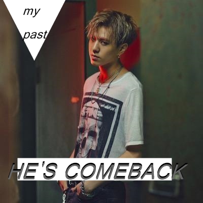 Fanfic / Fanfiction My past - He's comeback?