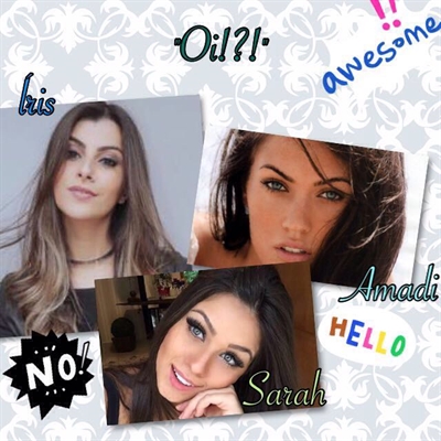 Fanfic / Fanfiction My word of sisters (portugues BR) - "Oi?!"