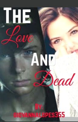 Fanfic / Fanfiction The Love And Dead - A Menina e e Garoto