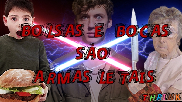 Fanfic / Fanfiction ThrinK(ay) - Bolsas e bocas são armas letais