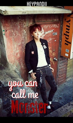 Fanfic / Fanfiction You can call me Monster. - Tome cuidado