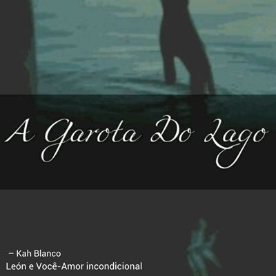 Fanfic / Fanfiction A Garota Do Lago - Sussuros