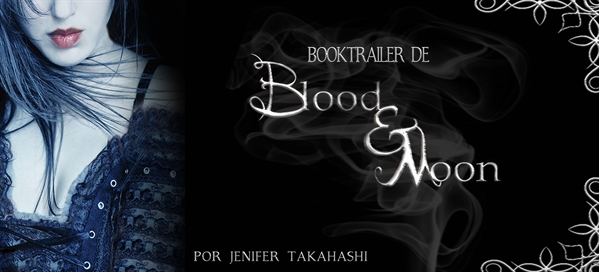 Fanfic / Fanfiction Blood and Moon - A Predestinada - Book Trailer