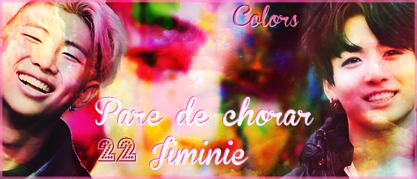 Fanfic / Fanfiction Colors - Pare de chorar Jiminie