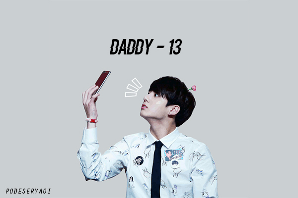 Fanfic / Fanfiction Daddy - Vkook - 13