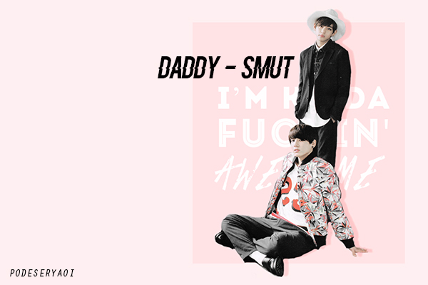 Fanfic / Fanfiction Daddy - Vkook - 21