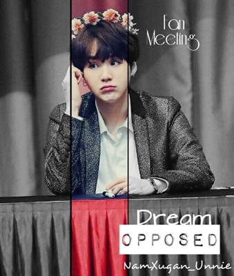 Fanfic / Fanfiction Dream Opposed (BTS) 1 VERSÃO - Dream Opposed : FanMeeting