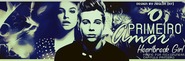 Fanfic / Fanfiction Heartbreak Girl - O Primeiro Amor (Prólogo)