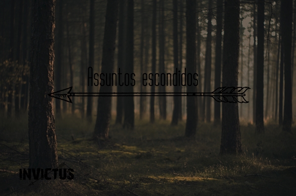 Fanfic / Fanfiction Invictus - Assuntos escondidos