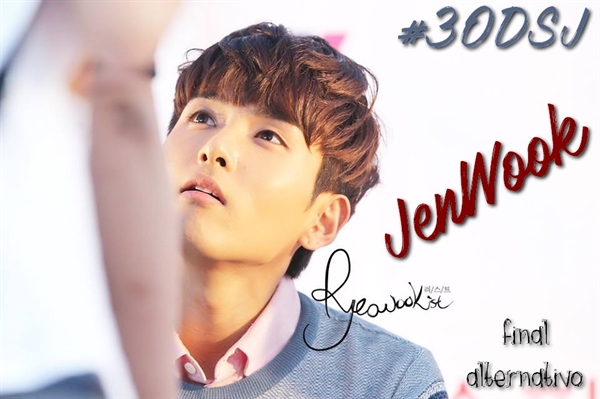 Fanfic / Fanfiction JenWook - Final Alternativo 30DSJ - Capítulo Único