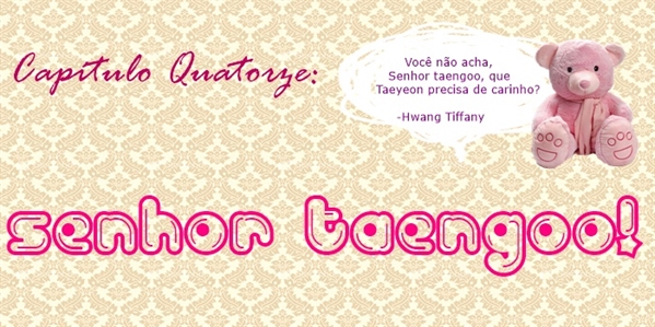 Fanfic / Fanfiction Minha nova madrasta - Senhor Taengoo!