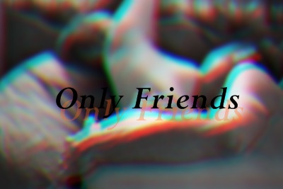 Fanfic / Fanfiction Mistiness - Only Friends