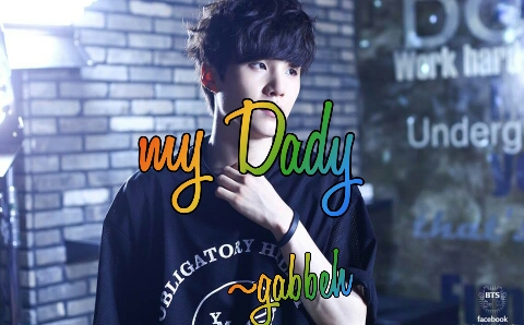 Fanfic / Fanfiction My Dady (imagine Yoongi) - My Dady -1o capítulo