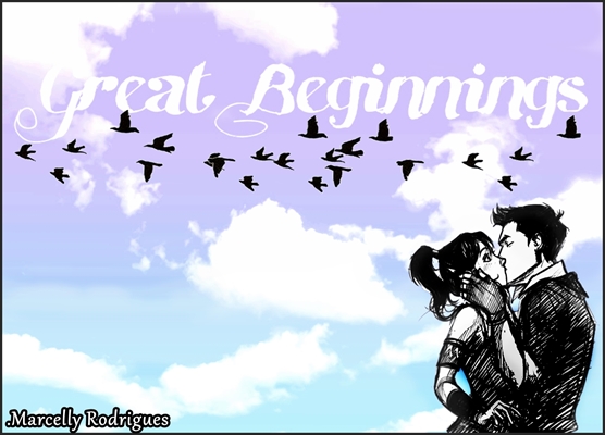 Fanfic / Fanfiction O amor existe? - Great Beginnings