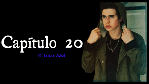 Fanfic / Fanfiction O Lobo Azul - Capítulo 20